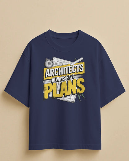 ‘Architects Have Plans’ Oversized Tee