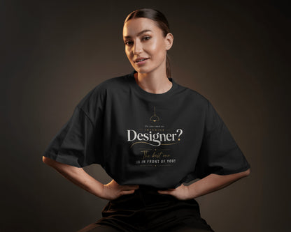 ‘Do you need Designer’ Oversized Tee
