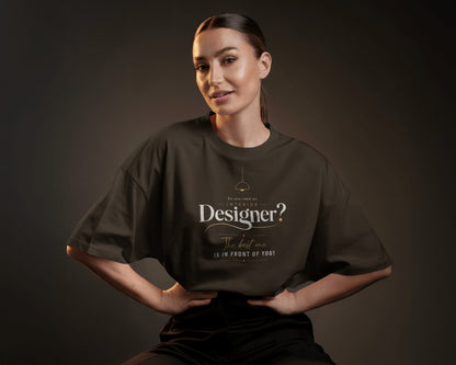 ‘Do you need Designer’ Oversized Tee