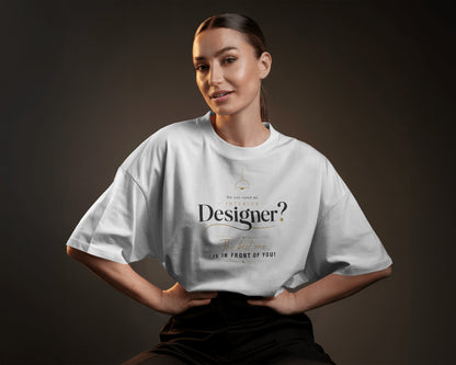 ‘Do you need Designer’ Oversized Tee